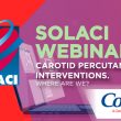 Webinar SOLACI Peripheral | Carotid Percutaneous Interventiones Where Are we?