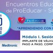 2 Encuentro Educativo ProEducar | Implante de Válvula Aórtica