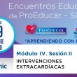 8 Encuentro Educativo ProEducar - Intervención extracardíaca (sesión 2)