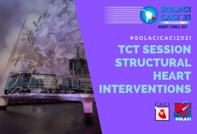 SOLACI-CACI 2021 | Sesión TCT II: Structural Heart Interventions