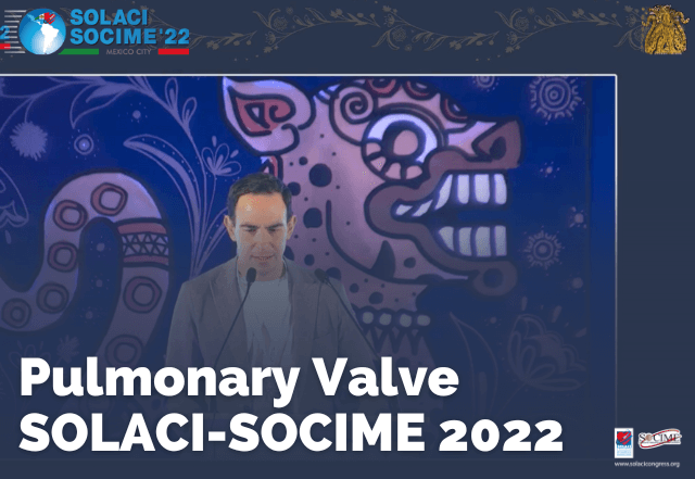 Pulmonary Valve - SOLACI-SOCIME 2022