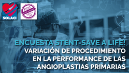 Encuesta Stent Save a Life! Variación de procedimiento en la performance de las angioplastias primarias