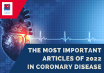 The most important articles of 2022 in coronary disease