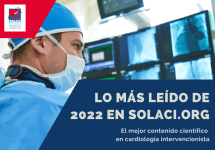 Lo más leído de 2022 sobre cardiología intervencionista en solaci.org