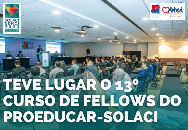 Teve lugar o 13º Curso de Fellows do ProEducar-SOLACI no Congresso SOLACI-SBHCI 2023