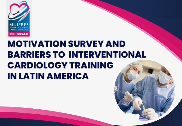 Motivation Survey and Barriers to Interventional Cardiology Training in Latin America – MIL Group