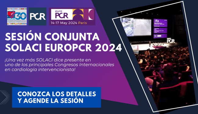 Sesión conjunta SOLACI@PCR en el EuroPCR 2024 - Los esperamos en París entre el 14 y el 17 de mayo